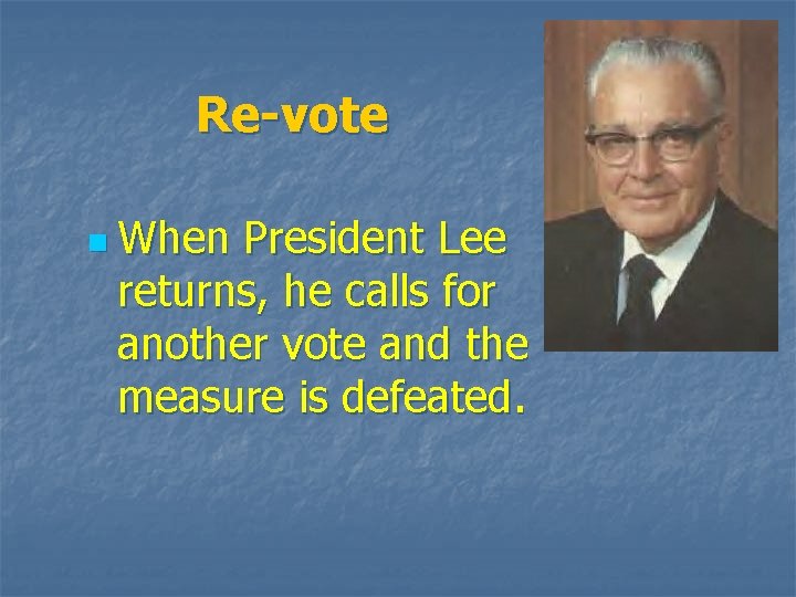 Re-vote n When President Lee returns, he calls for another vote and the measure