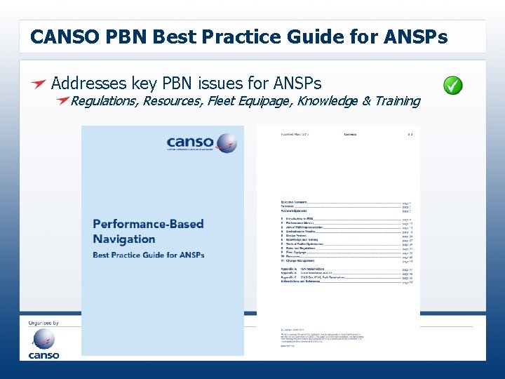 CANSO PBN Best Practice Guide for ANSPs Addresses key PBN issues for ANSPs Regulations,