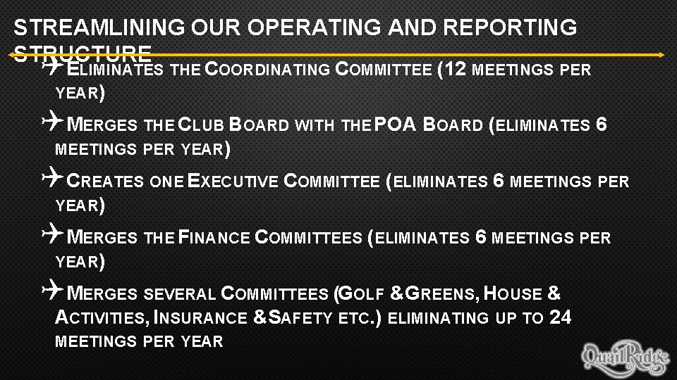 STREAMLINING OUR OPERATING AND REPORTING STRUCTURE QELIMINATES THE COORDINATING COMMITTEE (12 MEETINGS PER YEAR)