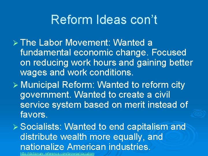 Reform Ideas con’t Ø The Labor Movement: Wanted a fundamental economic change. Focused on