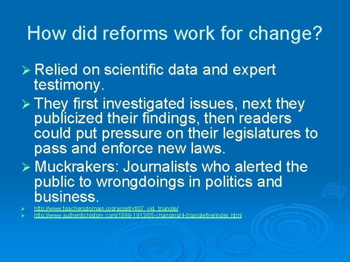 How did reforms work for change? Ø Relied on scientific data and expert testimony.