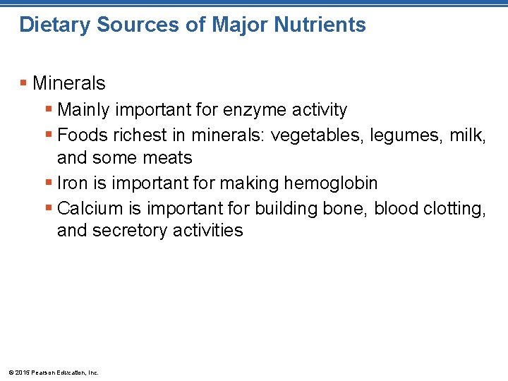 Dietary Sources of Major Nutrients § Minerals § Mainly important for enzyme activity §