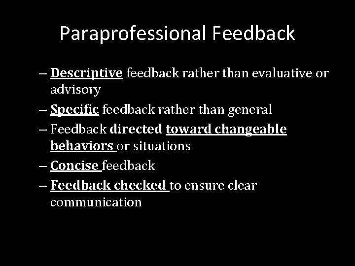 Paraprofessional Feedback – Descriptive feedback rather than evaluative or advisory – Specific feedback rather