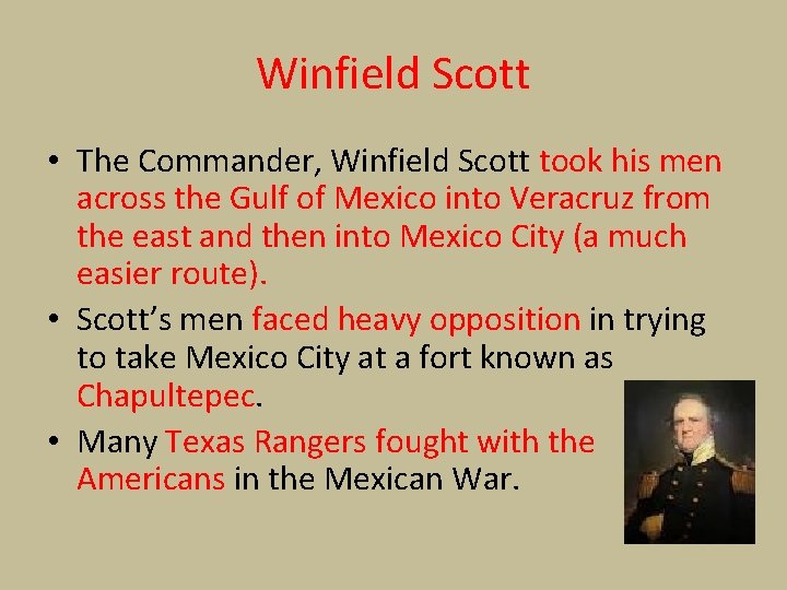 Winfield Scott • The Commander, Winfield Scott took his men across the Gulf of