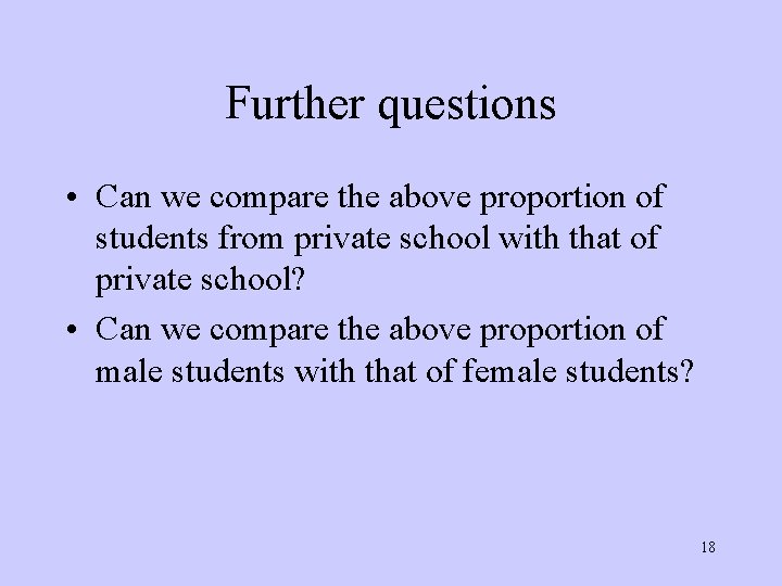 Further questions • Can we compare the above proportion of students from private school
