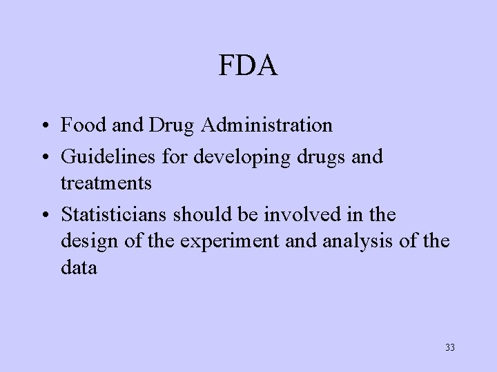 FDA • Food and Drug Administration • Guidelines for developing drugs and treatments •