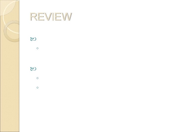 REVIEW D block = transition metals ◦ max of 10 electrons F block= inner