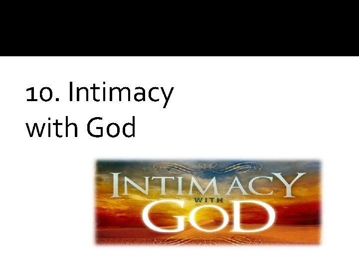 10. Intimacy with God 