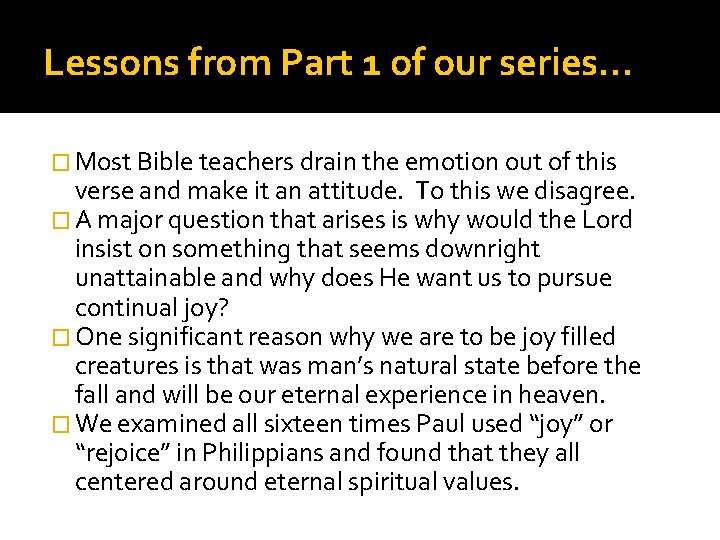 Lessons from Part 1 of our series… � Most Bible teachers drain the emotion