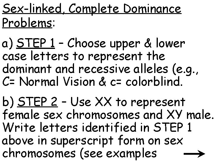 Sex-linked, Complete Dominance Problems: a) STEP 1 – Choose upper & lower case letters
