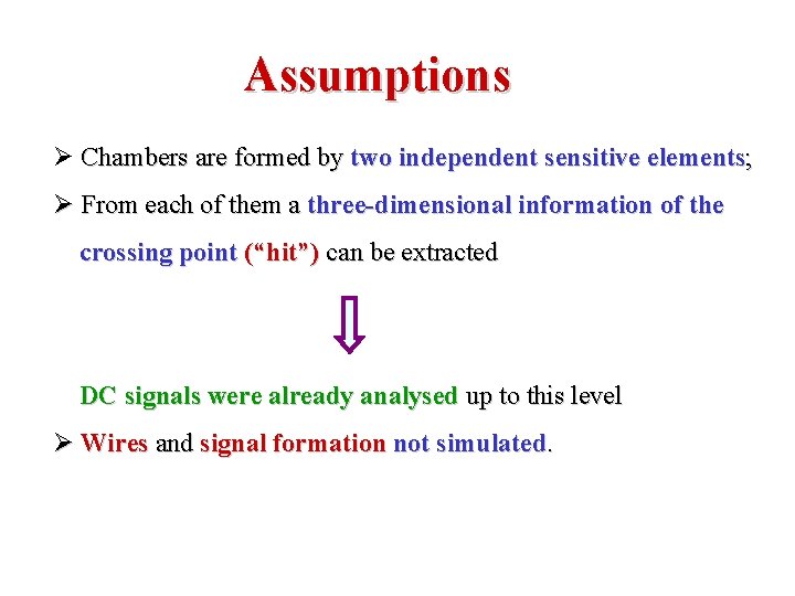 Assumptions Ø Chambers are formed by two independent sensitive elements; Ø From each of