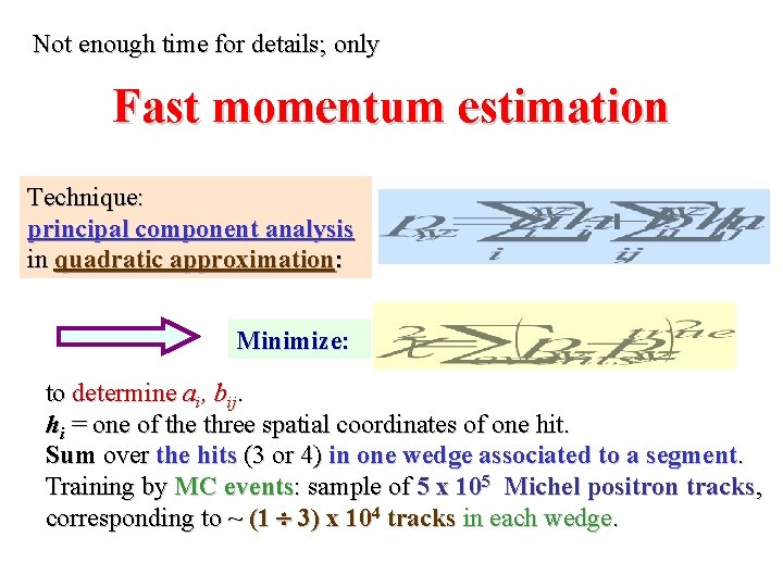 Not enough time for details; only Fast momentum estimation Technique: principal component analysis in