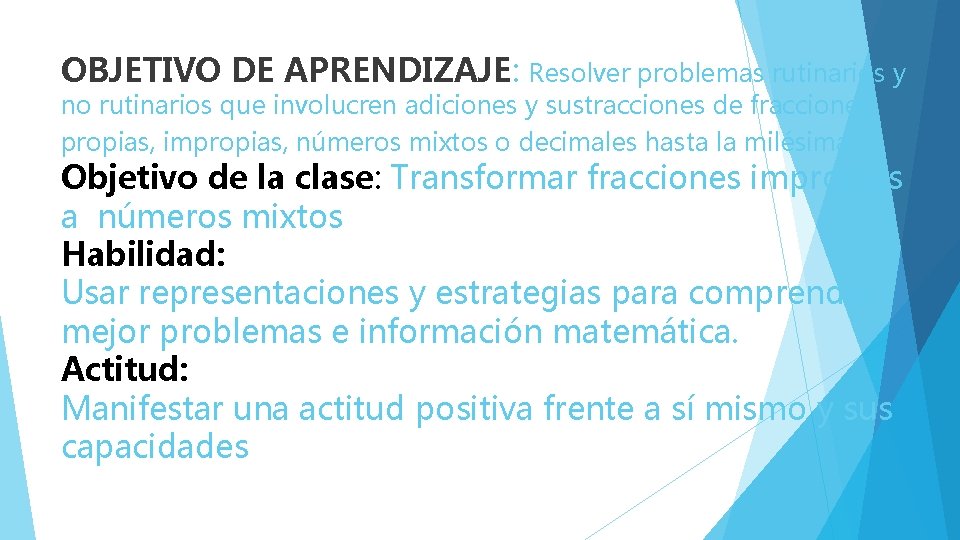 OBJETIVO DE APRENDIZAJE: Resolver problemas rutinarios y no rutinarios que involucren adiciones y sustracciones