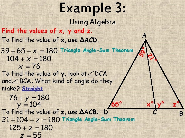 Example 3: Using Algebra Find the values of x, y and z. To find