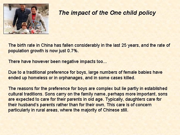 The impact of the One child policy The birth rate in China has fallen