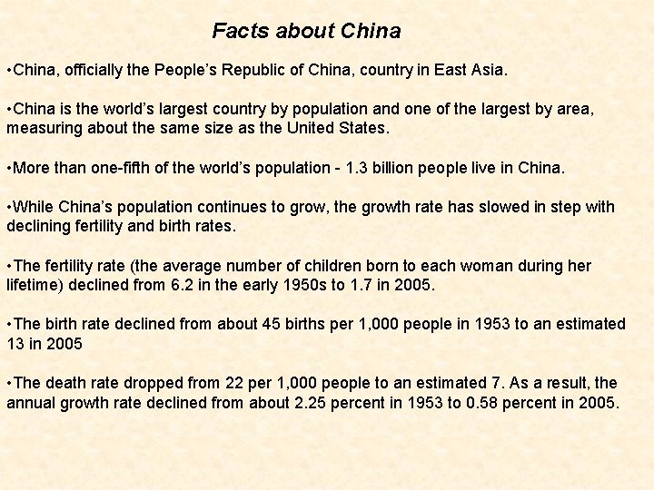 Facts about China • China, officially the People’s Republic of China, country in East