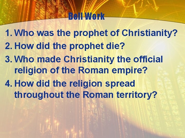Bell Work 1. Who was the prophet of Christianity? 2. How did the prophet