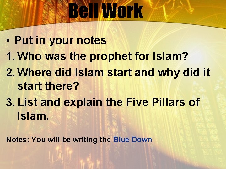 Bell Work • Put in your notes 1. Who was the prophet for Islam?