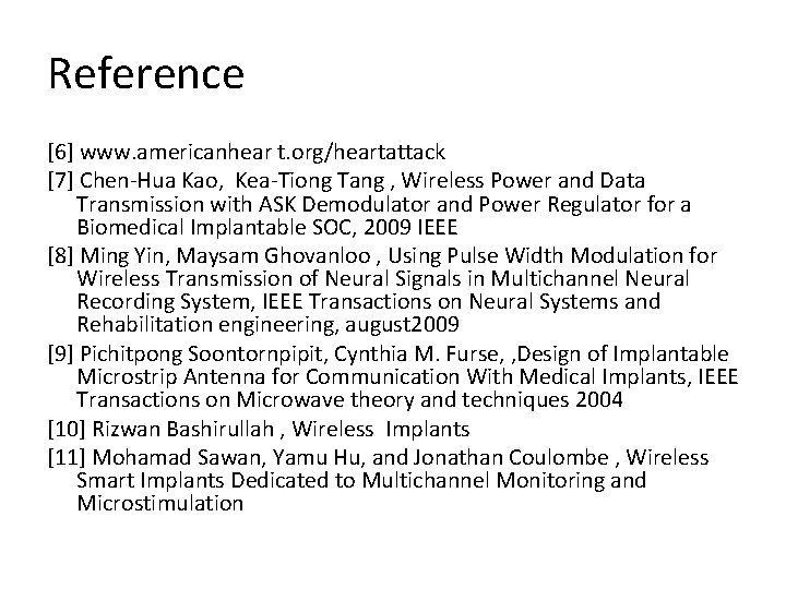 Reference [6] www. americanhear t. org/heartattack [7] Chen-Hua Kao, Kea-Tiong Tang , Wireless Power