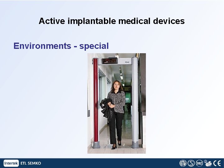 Active implantable medical devices Environments - special 