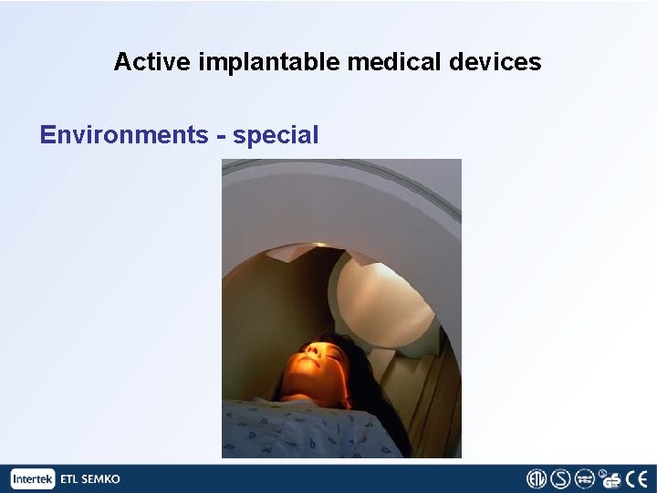 Active implantable medical devices Environments - special 