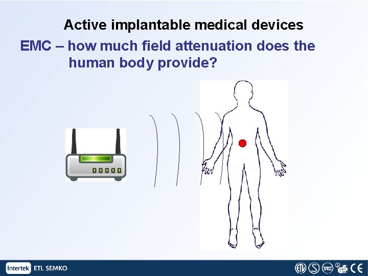 Active implantable medical devices EMC – how much field attenuation does the human body