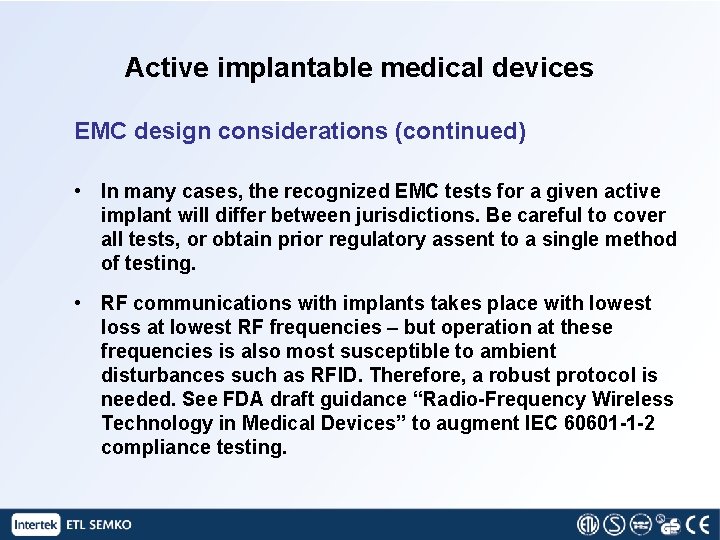 Active implantable medical devices EMC design considerations (continued) • In many cases, the recognized