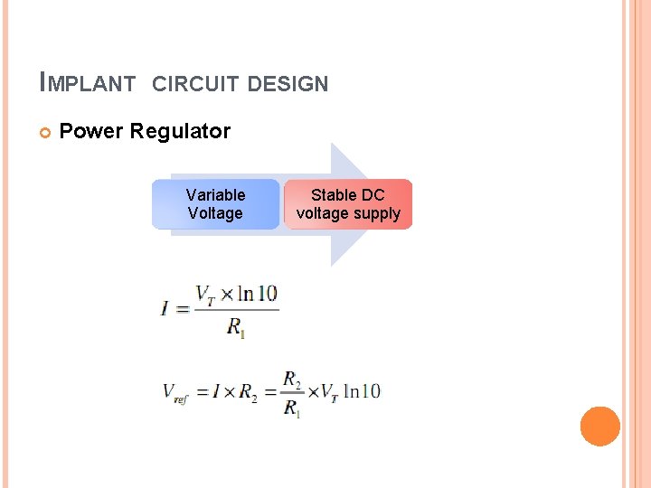 IMPLANT CIRCUIT DESIGN Power Regulator Variable Voltage Stable DC voltage supply 