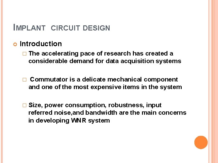 IMPLANT CIRCUIT DESIGN Introduction � The accelerating pace of research has created a considerable