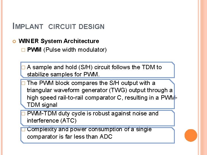 IMPLANT CIRCUIT DESIGN WINER System Architecture � PWM (Pulse width modulator) �A sample and