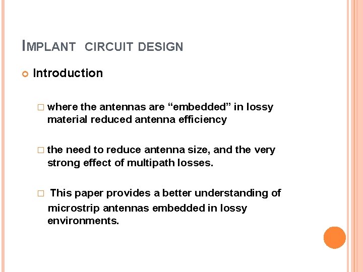 IMPLANT CIRCUIT DESIGN Introduction � where the antennas are “embedded” in lossy material reduced