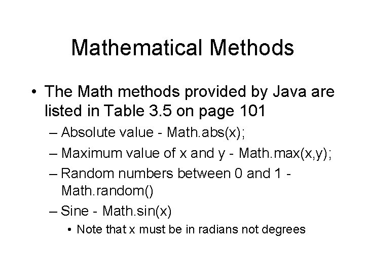 Mathematical Methods • The Math methods provided by Java are listed in Table 3. Mathematical Methods • The Math methods provided by Java are listed in Table 3.