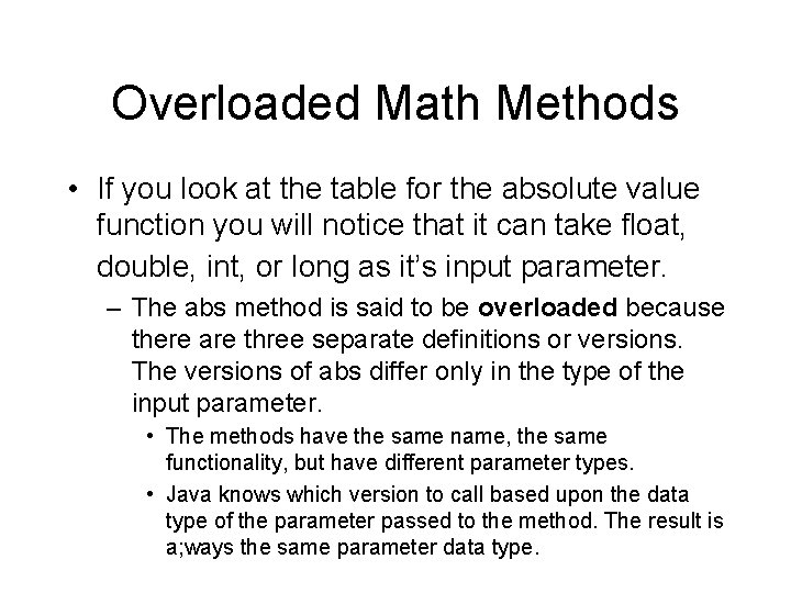 Overloaded Math Methods • If you look at the table for the absolute value