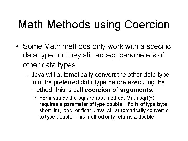 Math Methods using Coercion • Some Math methods only work with a specific data Math Methods using Coercion • Some Math methods only work with a specific data