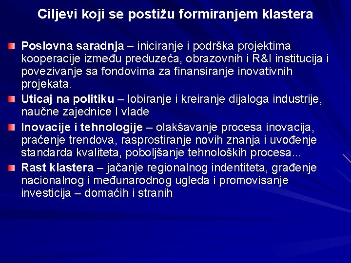 Ciljevi koji se postižu formiranjem klastera Poslovna saradnja – iniciranje i podrška projektima kooperacije