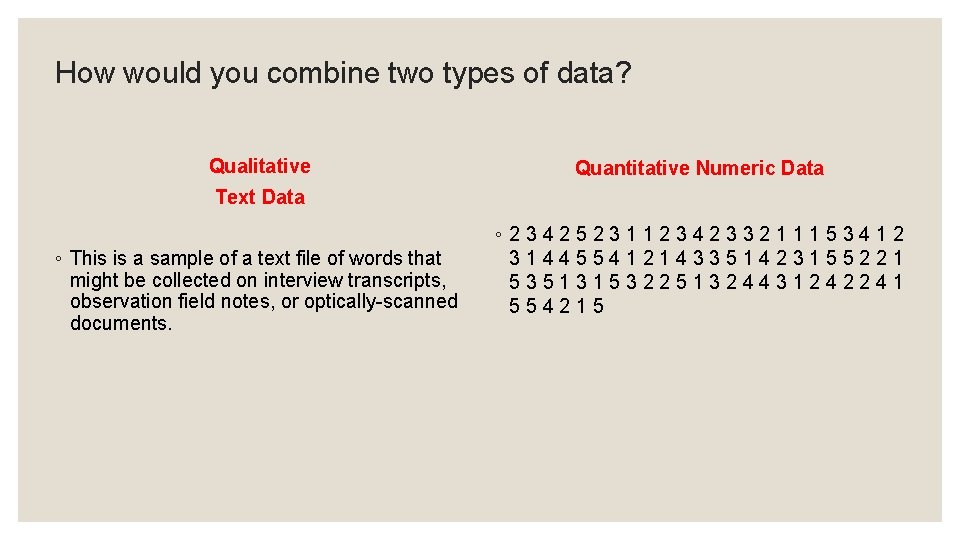 How would you combine two types of data? Qualitative Quantitative Numeric Data Text Data How would you combine two types of data? Qualitative Quantitative Numeric Data Text Data