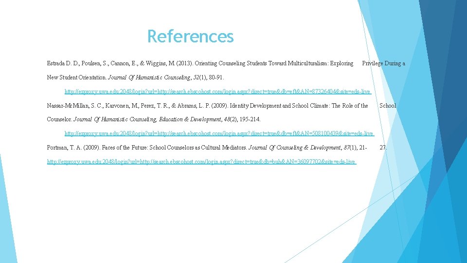 References Estrada D. D. , Poulsen, S. , Cannon, E. , & Wiggins, M.