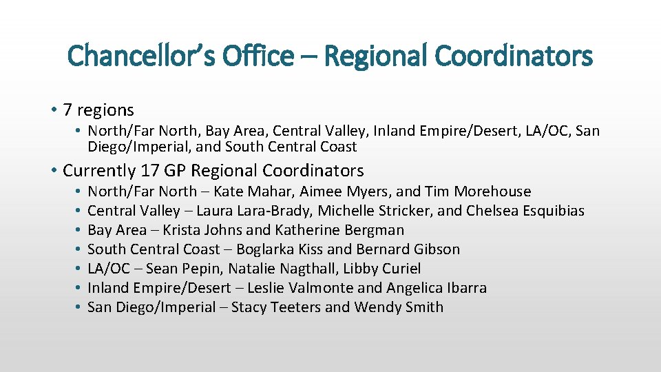 Chancellor’s Office – Regional Coordinators • 7 regions • North/Far North, Bay Area, Central