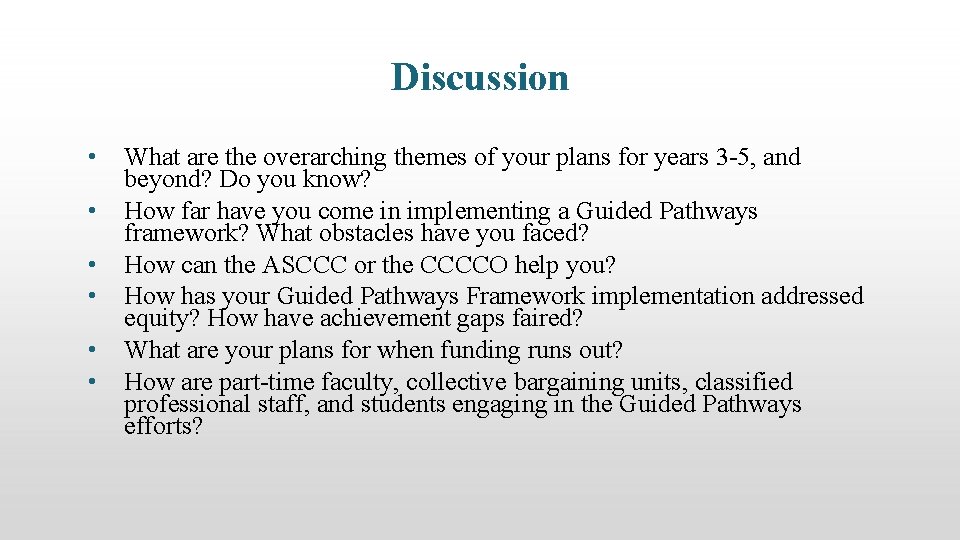Discussion • • • What are the overarching themes of your plans for years