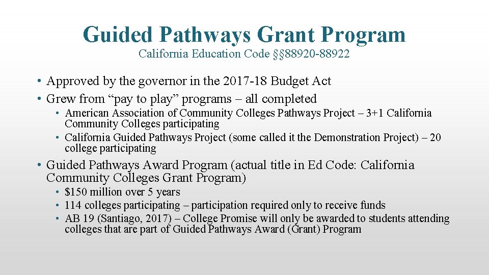 Guided Pathways Grant Program California Education Code §§ 88920 -88922 • Approved by the