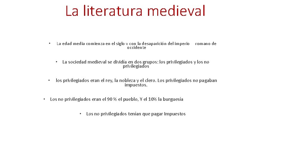 La literatura medieval • La edad media comienza en el siglo v con la