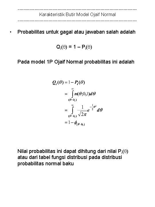 ---------------------------------------Karakteristik Butir Model Ojaif Normal --------------------------------------- • Probabilitas untuk gagal atau jawaban salah adalah