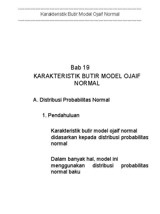 ---------------------------------------Karakteristik Butir Model Ojaif Normal --------------------------------------- Bab 19 KARAKTERISTIK BUTIR MODEL OJAIF NORMAL A.