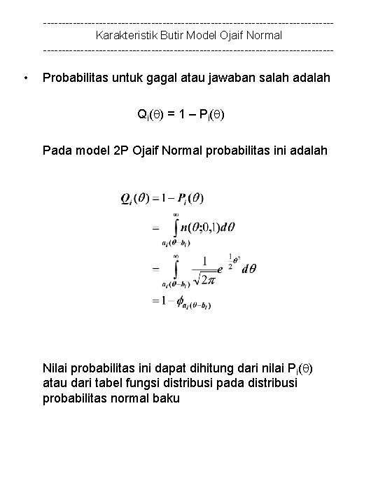 ---------------------------------------Karakteristik Butir Model Ojaif Normal --------------------------------------- • Probabilitas untuk gagal atau jawaban salah adalah