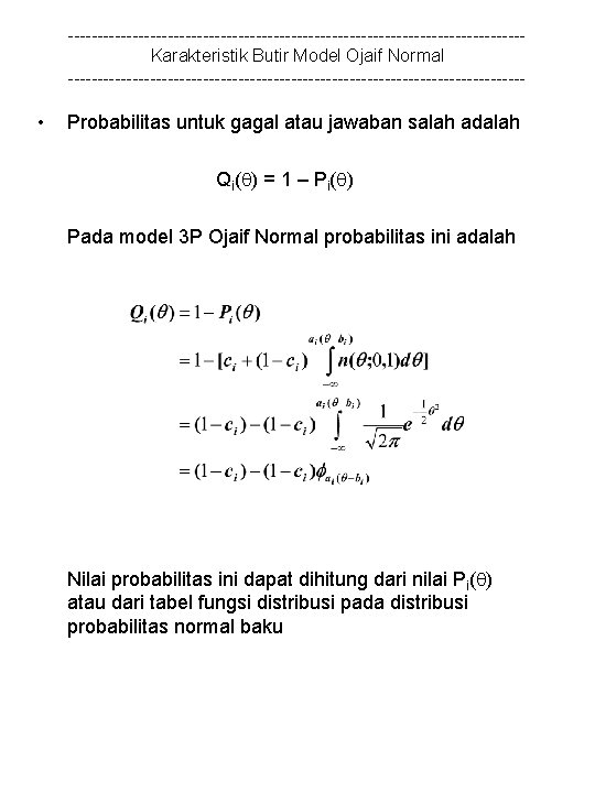 ---------------------------------------Karakteristik Butir Model Ojaif Normal --------------------------------------- • Probabilitas untuk gagal atau jawaban salah adalah