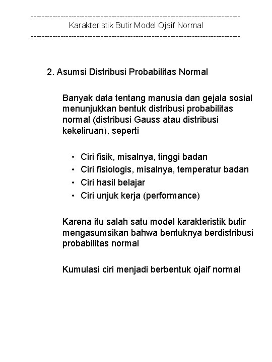 ---------------------------------------Karakteristik Butir Model Ojaif Normal --------------------------------------- 2. Asumsi Distribusi Probabilitas Normal Banyak data tentang