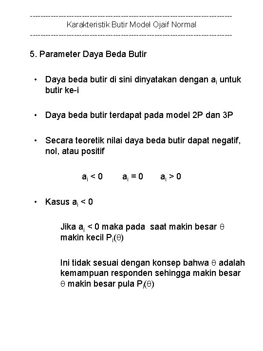 ---------------------------------------Karakteristik Butir Model Ojaif Normal --------------------------------------- 5. Parameter Daya Beda Butir • Daya beda