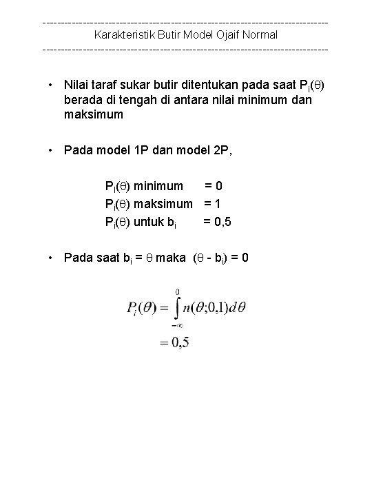 ---------------------------------------Karakteristik Butir Model Ojaif Normal --------------------------------------- • Nilai taraf sukar butir ditentukan pada saat