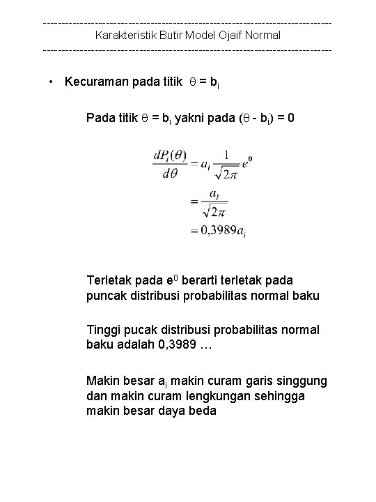 ---------------------------------------Karakteristik Butir Model Ojaif Normal --------------------------------------- • Kecuraman pada titik = bi Pada titik