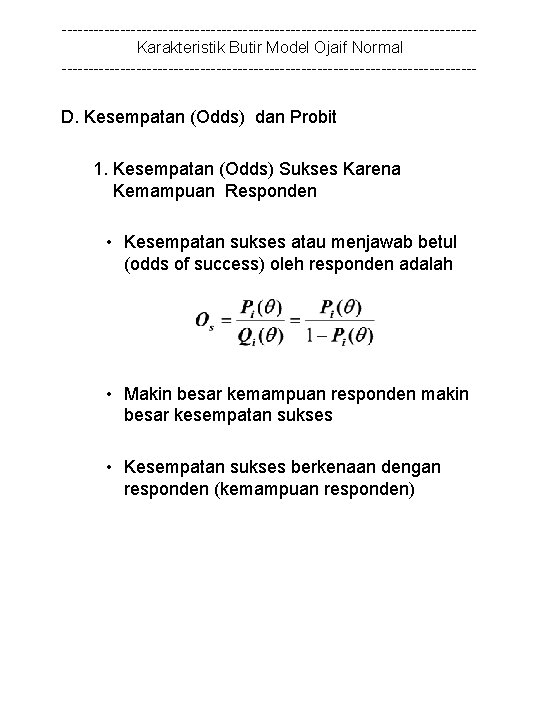 ---------------------------------------Karakteristik Butir Model Ojaif Normal --------------------------------------- D. Kesempatan (Odds) dan Probit 1. Kesempatan (Odds)